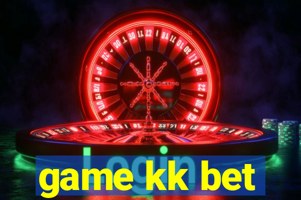 game kk bet